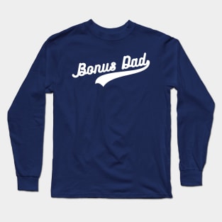 Bonus Dad | bonus dad gifts Long Sleeve T-Shirt